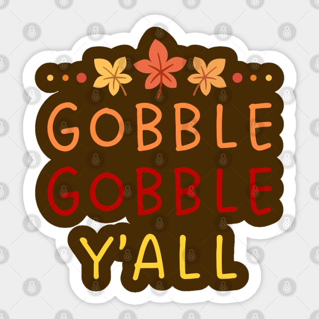 Gobble Gobble Y’all Thanksgiving Humor Sticker by Creatifly Graphic Tees